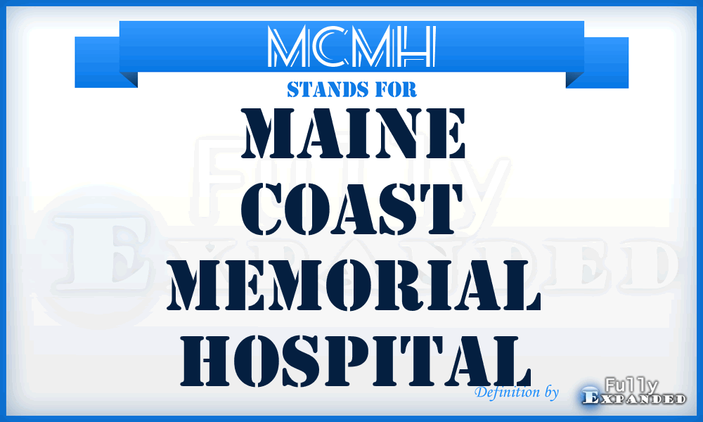 MCMH - Maine Coast Memorial Hospital