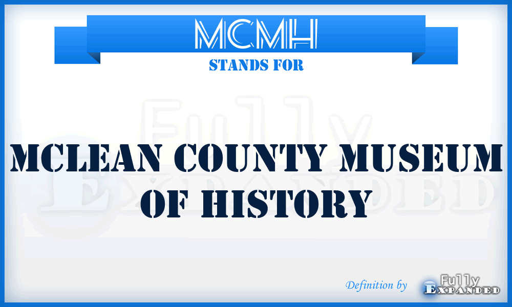 MCMH - Mclean County Museum of History