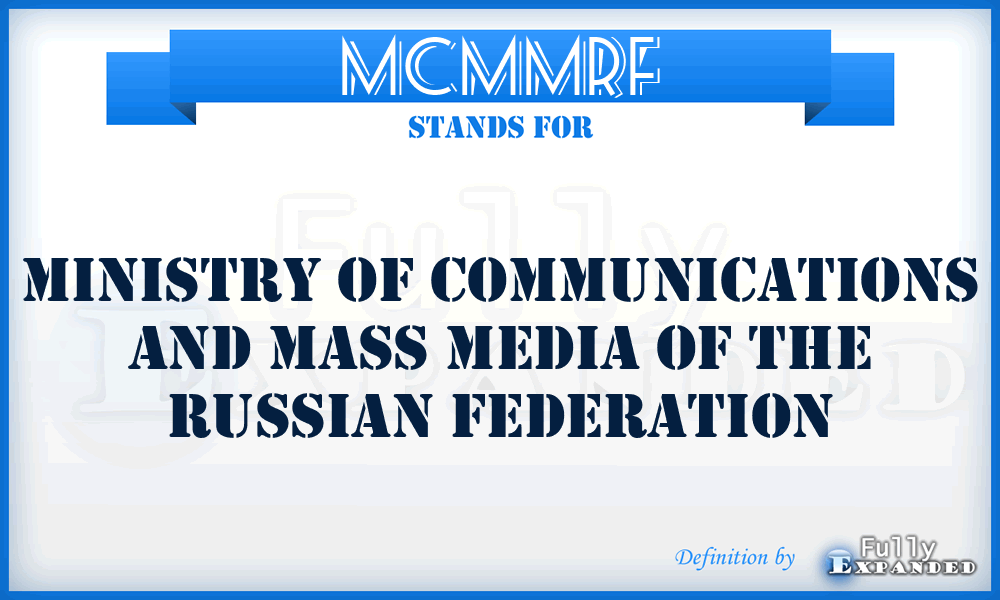 MCMMRF - Ministry of Communications and Mass Media of the Russian Federation