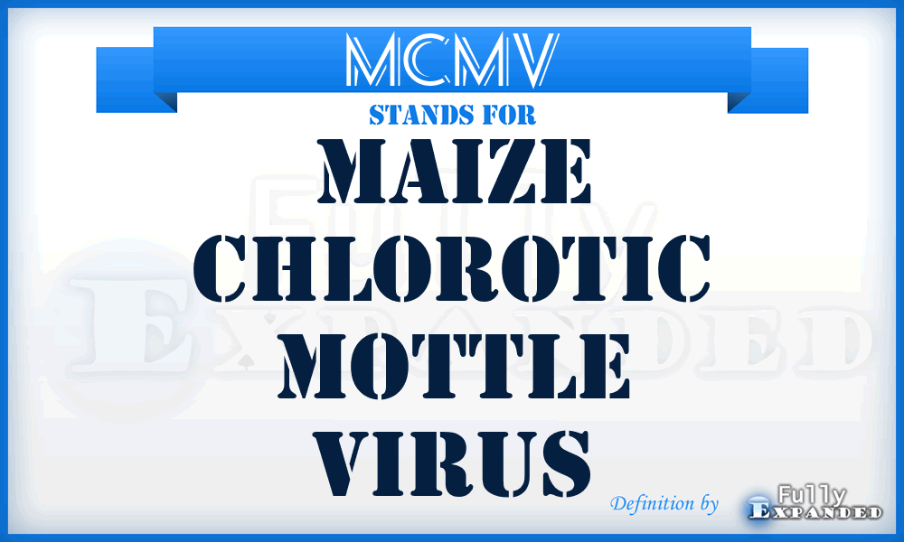 MCMV - Maize Chlorotic Mottle Virus
