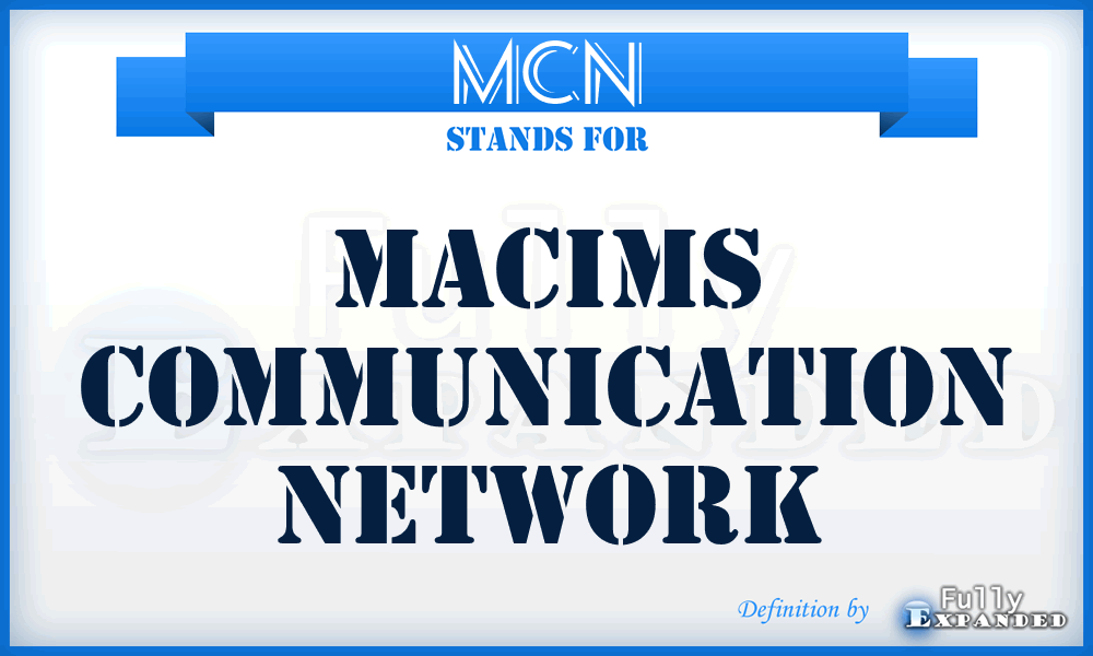 MCN - MACIMS Communication Network