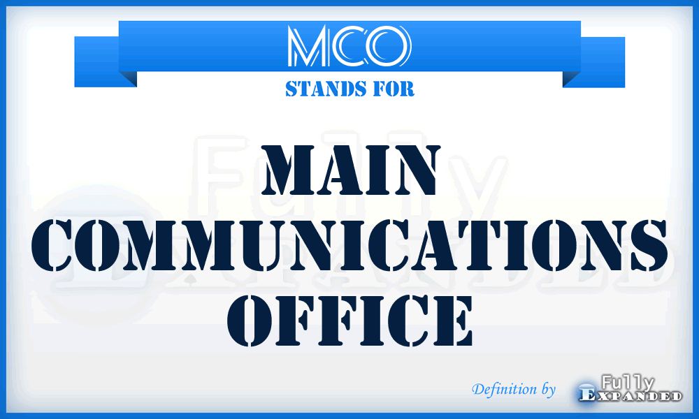 MCO - Main Communications Office