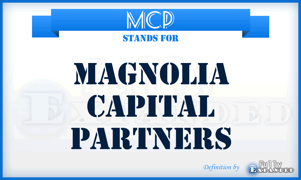 MCP - Magnolia Capital Partners