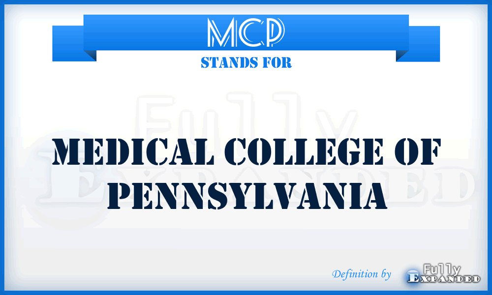 MCP - Medical College of Pennsylvania