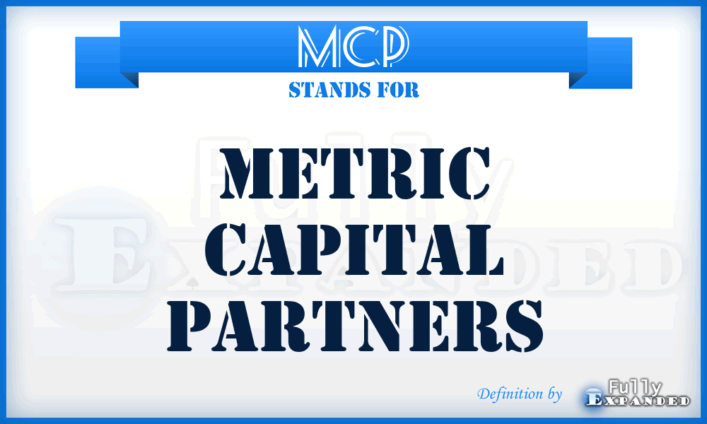 MCP - Metric Capital Partners