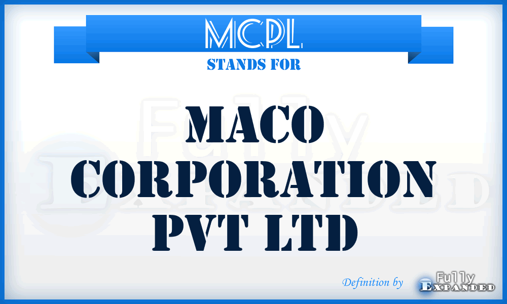 MCPL - Maco Corporation Pvt Ltd