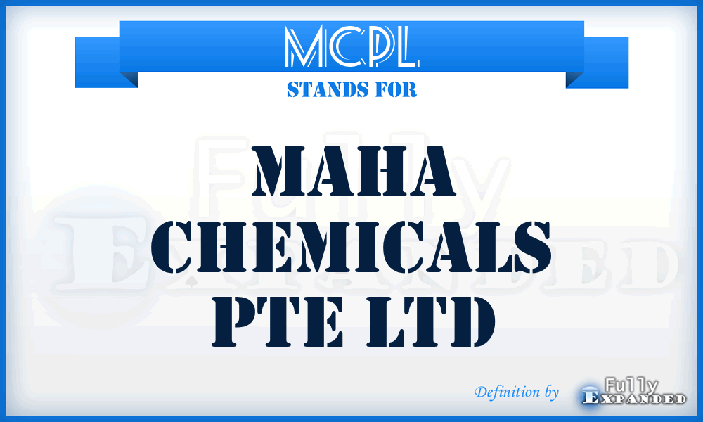 MCPL - Maha Chemicals Pte Ltd
