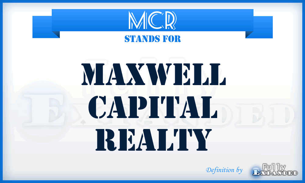 MCR - Maxwell Capital Realty