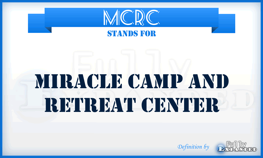 MCRC - Miracle Camp and Retreat Center