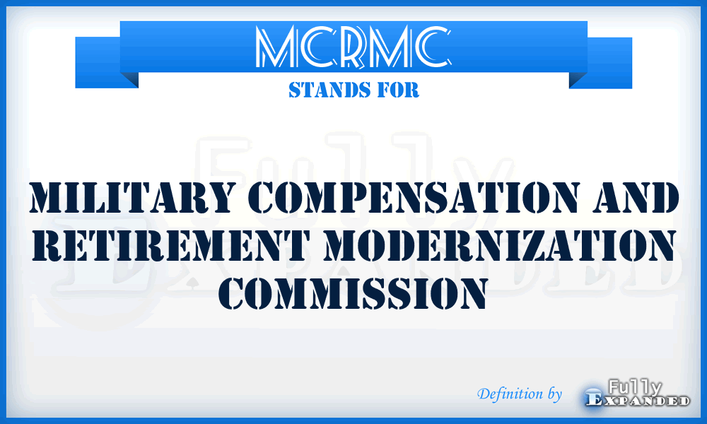 MCRMC - Military Compensation and Retirement Modernization Commission