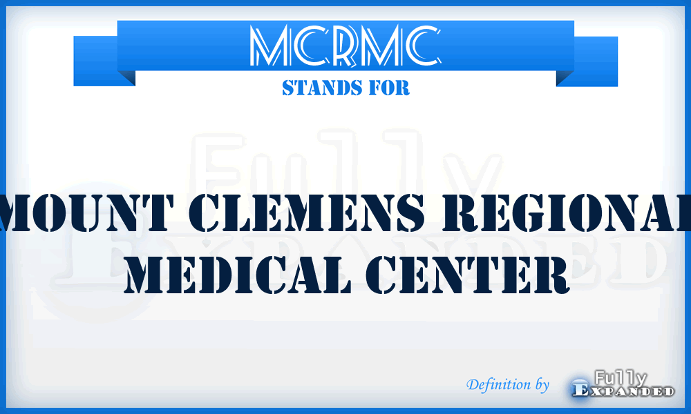 MCRMC - Mount Clemens Regional Medical Center