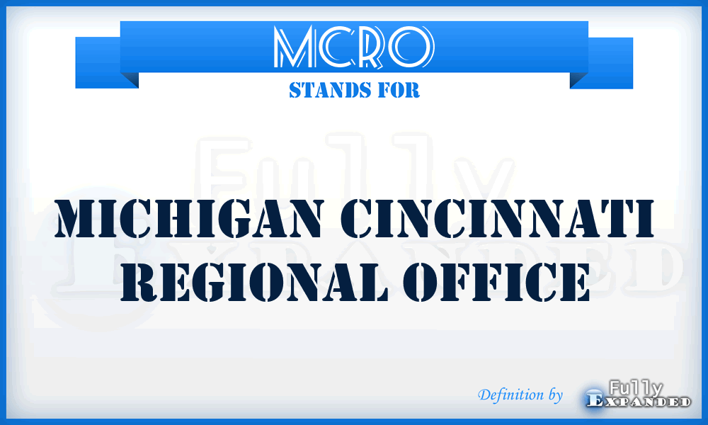 MCRO - Michigan Cincinnati Regional Office