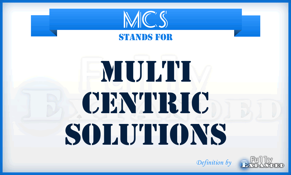 MCS - Multi Centric Solutions