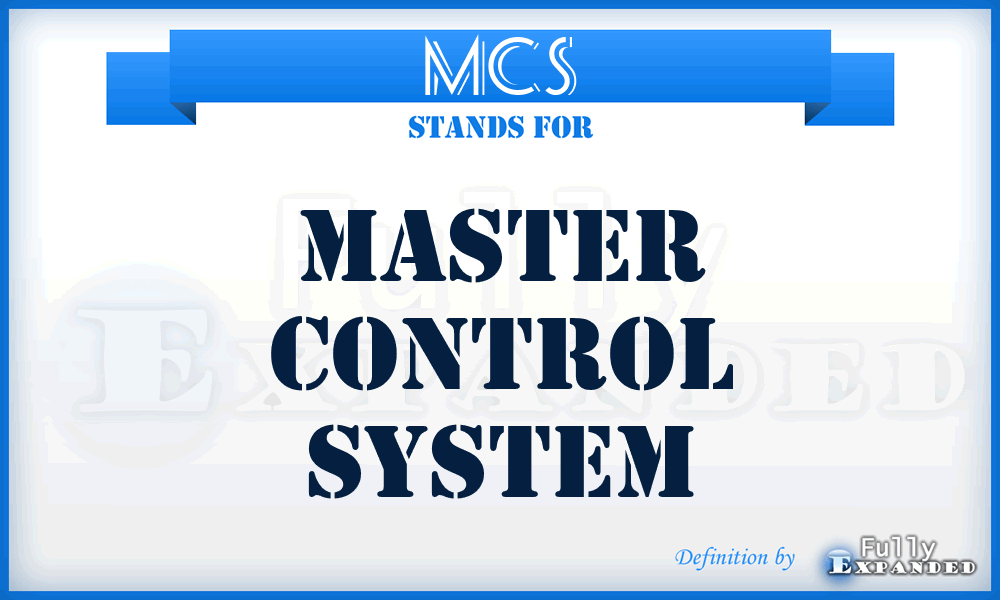 MCS - master control system