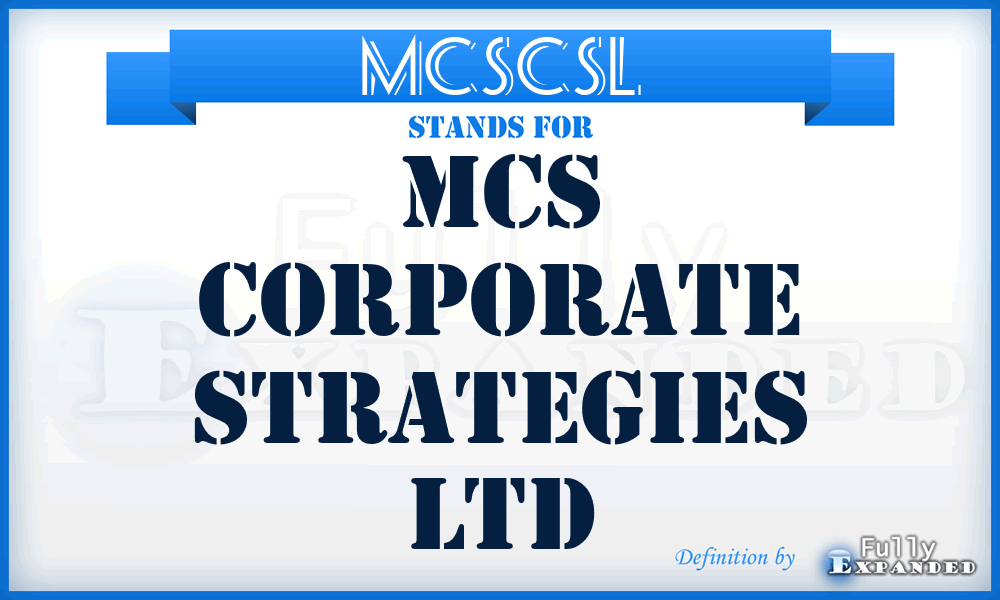 MCSCSL - MCS Corporate Strategies Ltd