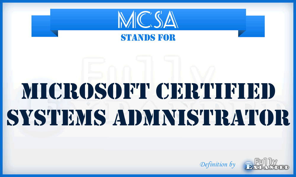 MCSA - Microsoft Certified Systems Admnistrator