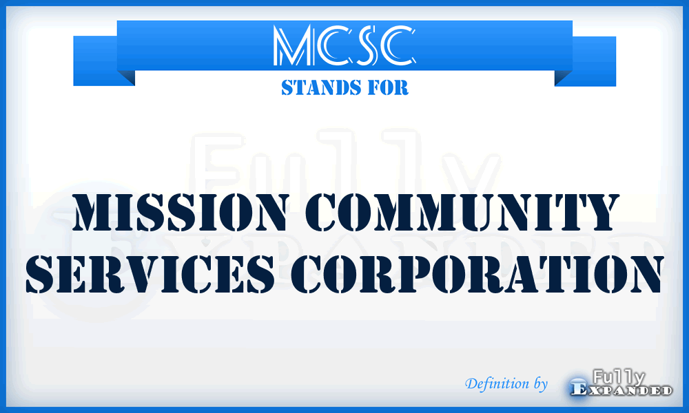 MCSC - Mission Community Services Corporation