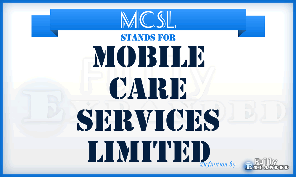 MCSL - Mobile Care Services Limited