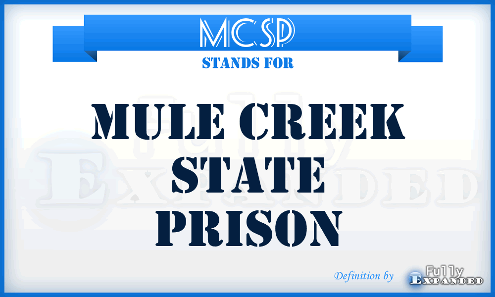 MCSP - Mule Creek State Prison