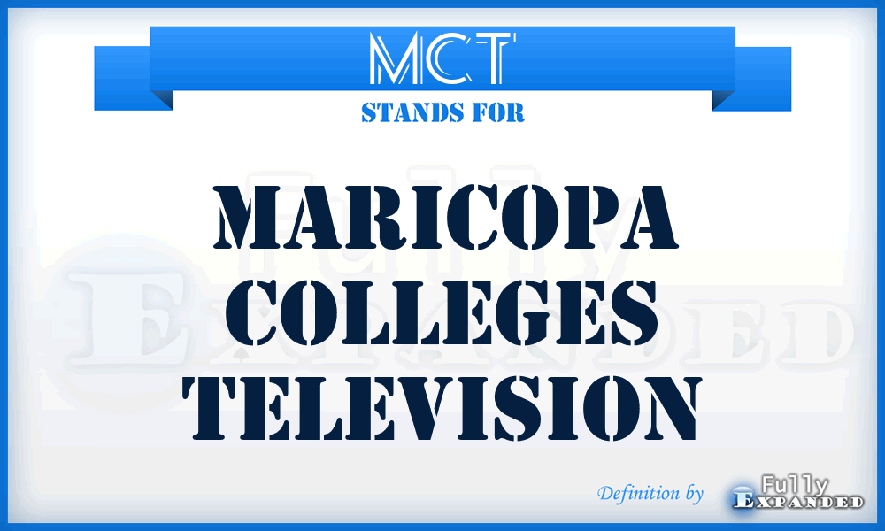 MCT - Maricopa Colleges Television