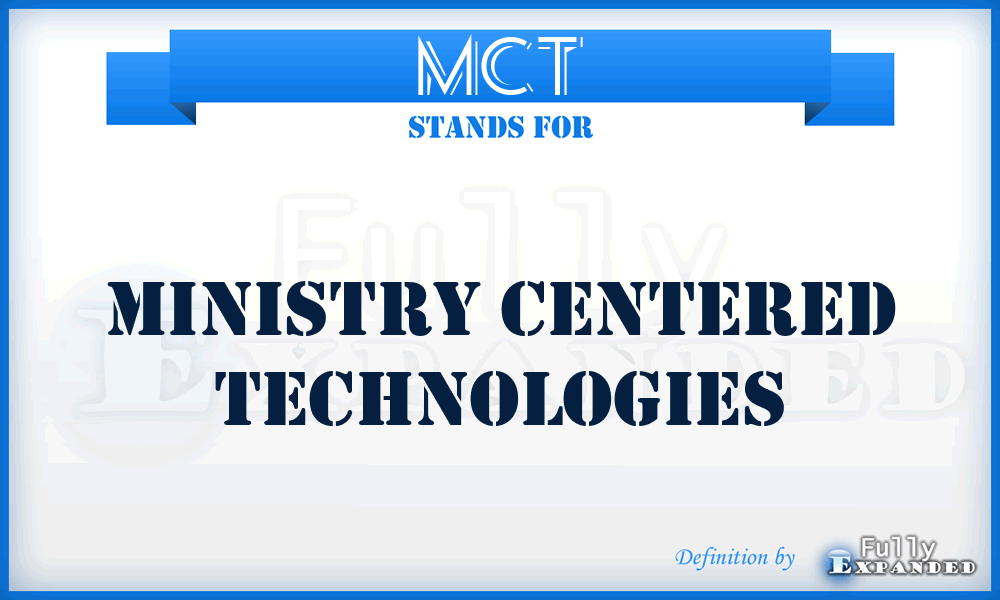 MCT - Ministry Centered Technologies