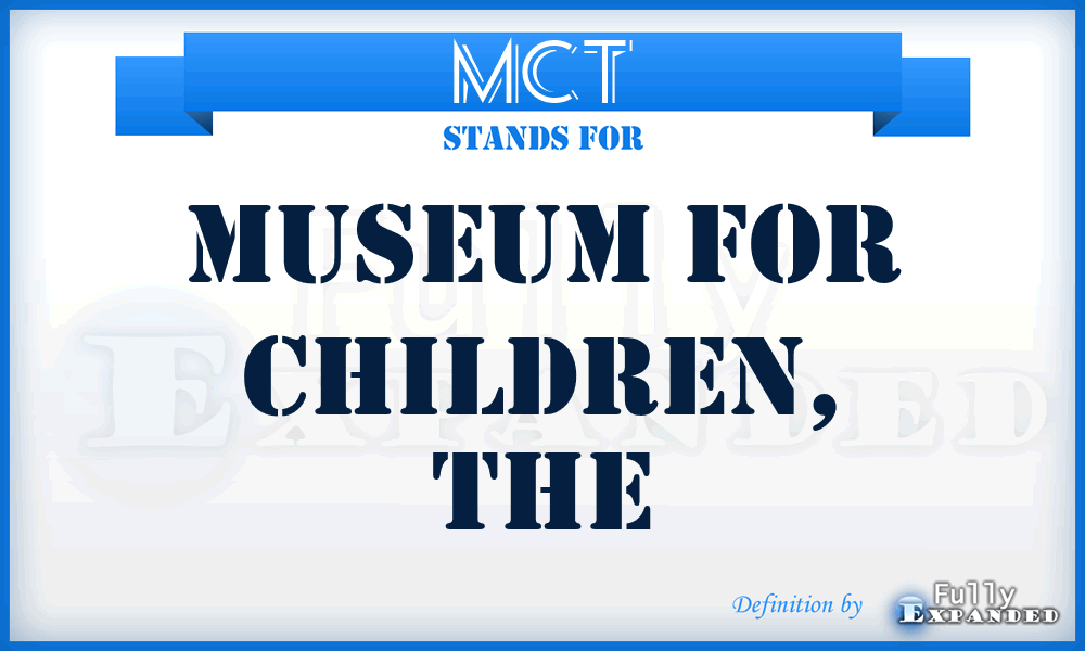 MCT - Museum for Children, The