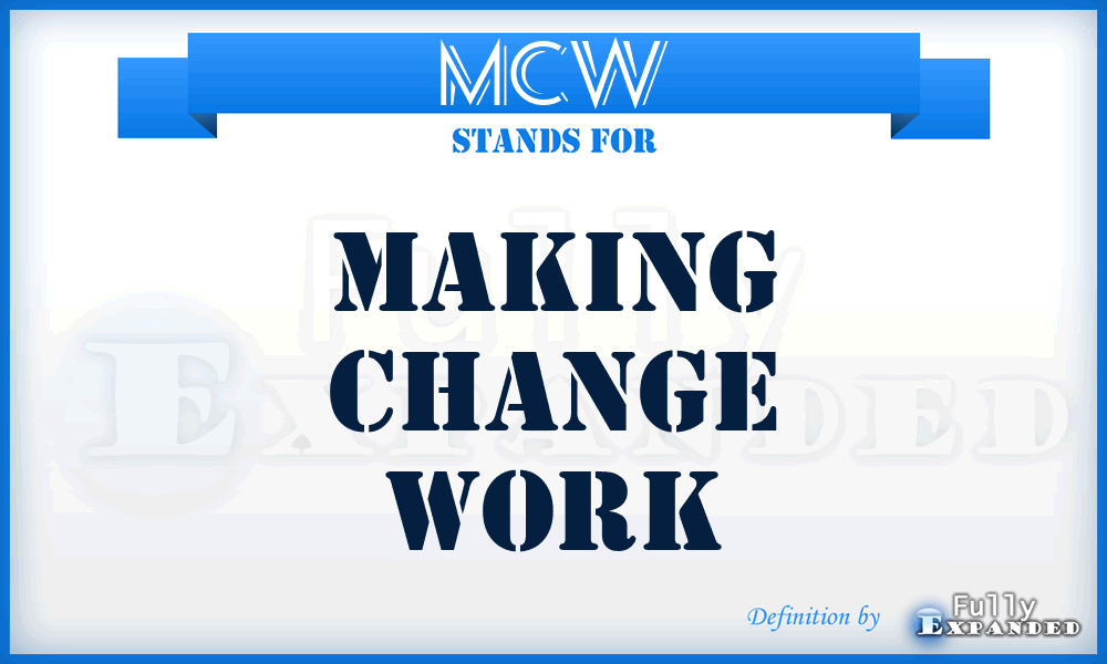 MCW - Making Change Work