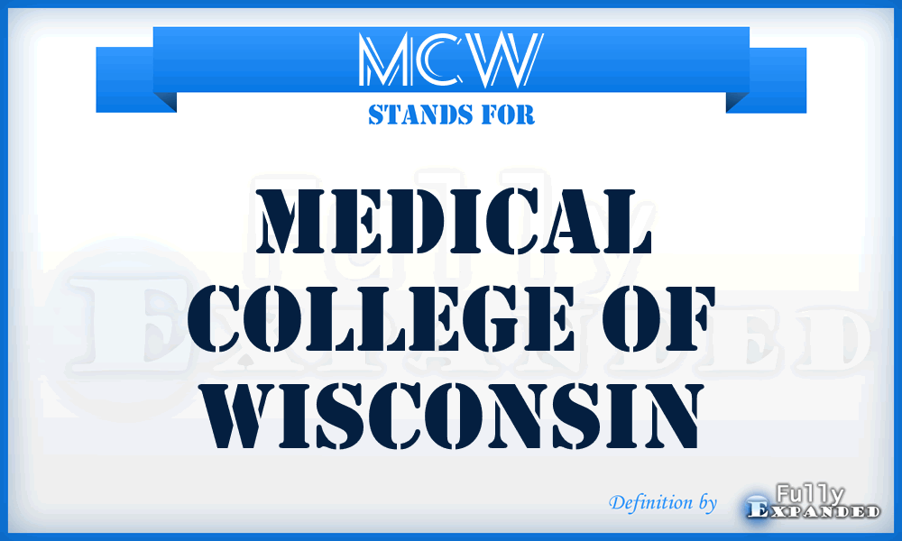 MCW - Medical College of Wisconsin