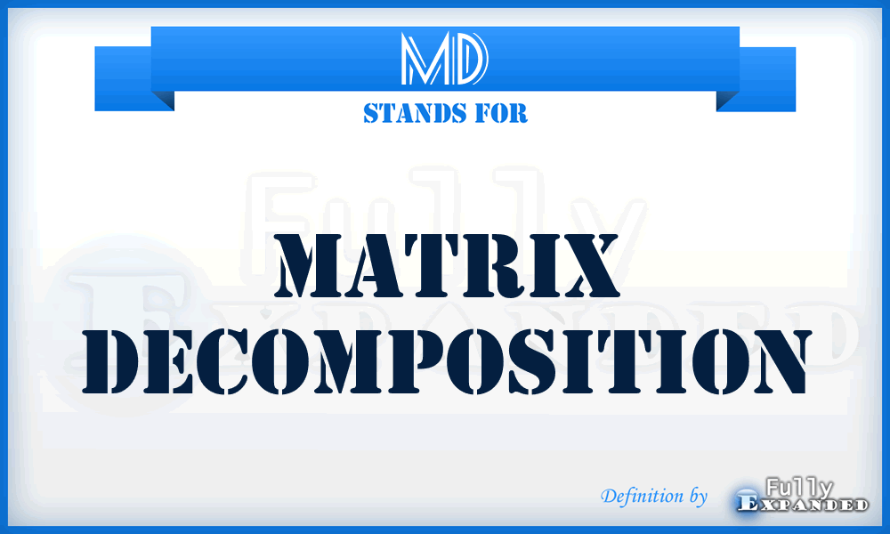 MD - Matrix Decomposition