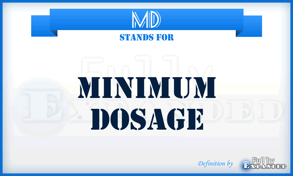 MD - Minimum Dosage