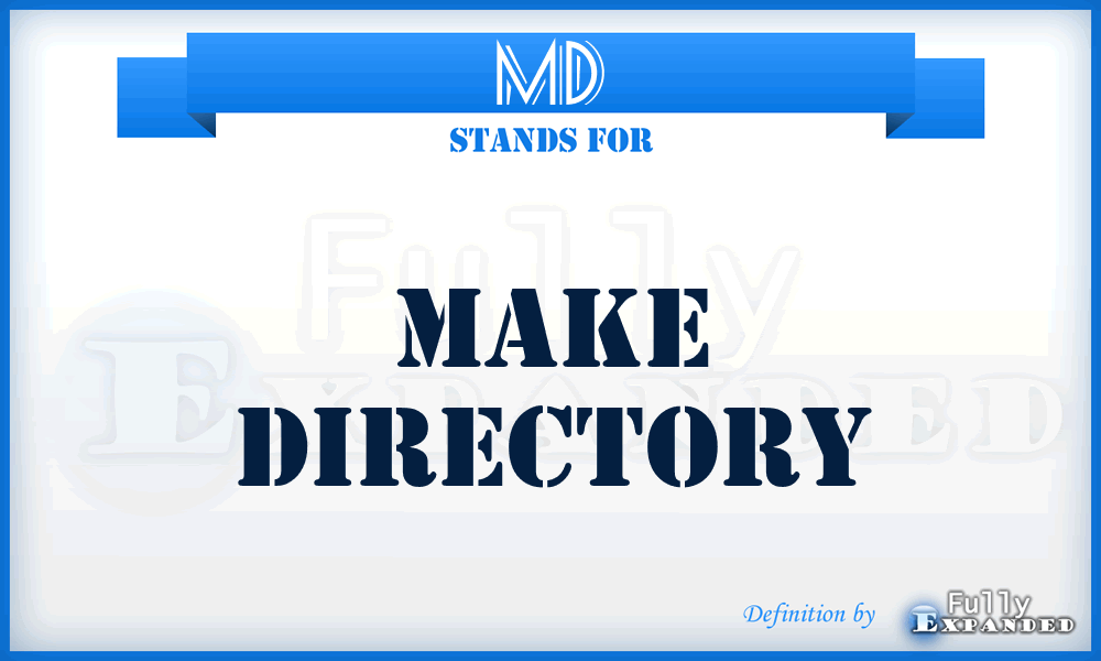 MD - make directory