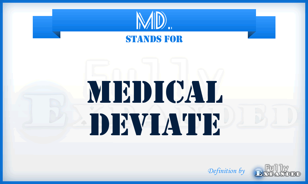 MD. - Medical Deviate