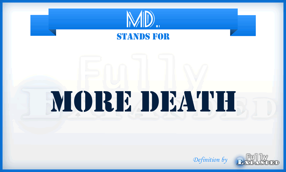 MD. - More Death