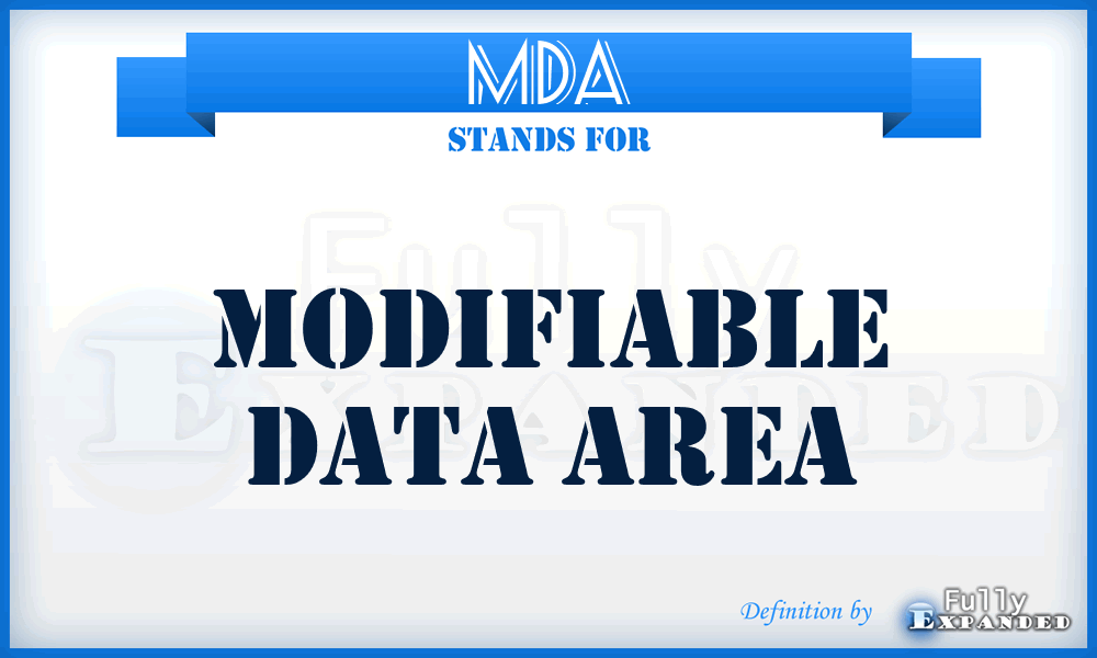 MDA - Modifiable Data Area