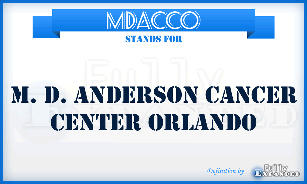 MDACCO - M. D. Anderson Cancer Center Orlando