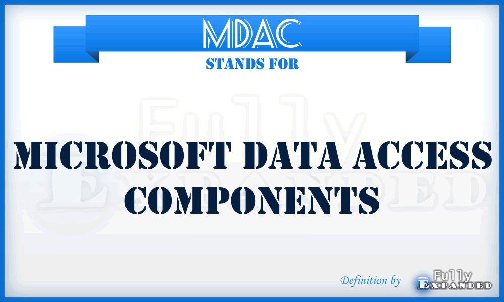 MDAC - Microsoft Data Access Components