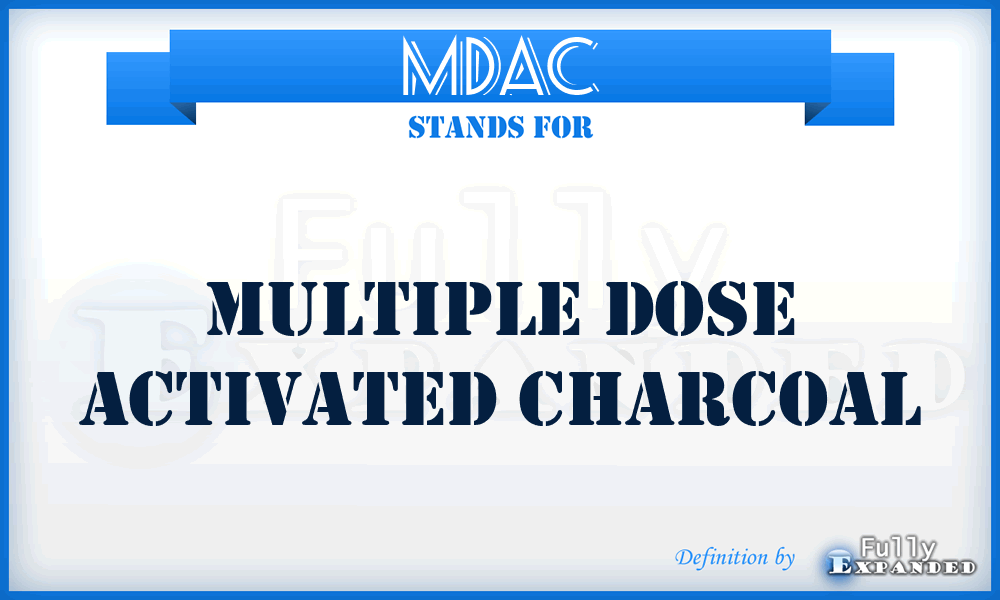 MDAC - Multiple Dose Activated Charcoal