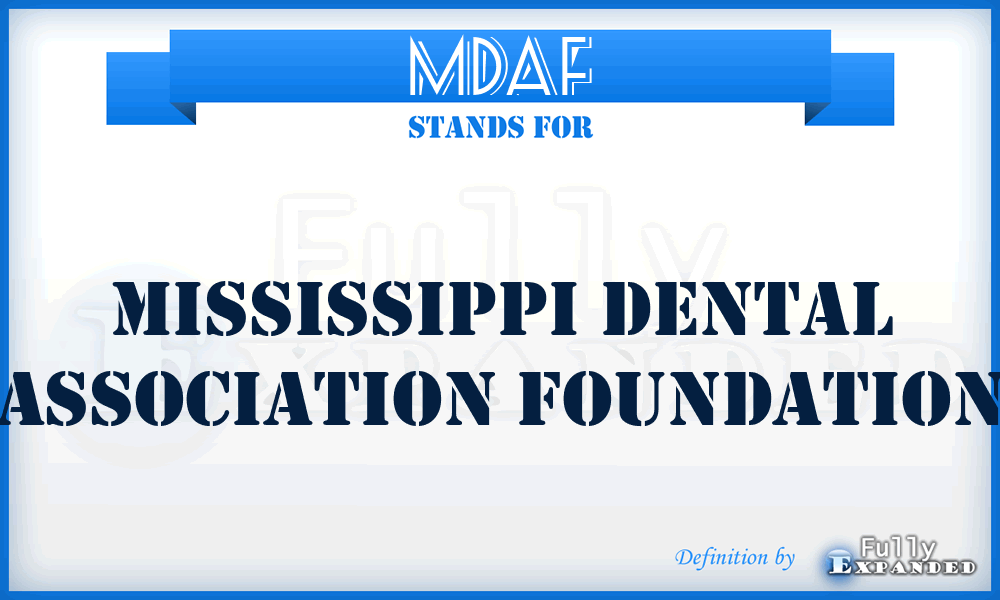 MDAF - Mississippi Dental Association Foundation