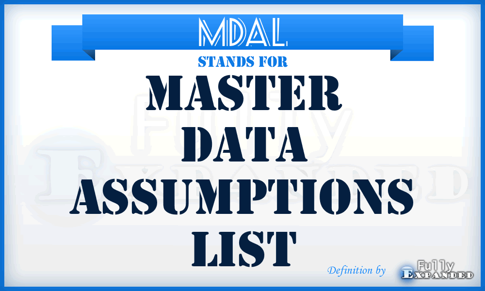 MDAL - Master Data Assumptions List