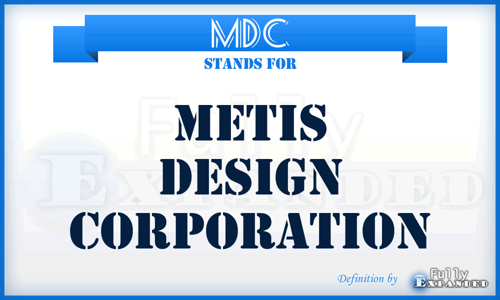 MDC - Metis Design Corporation