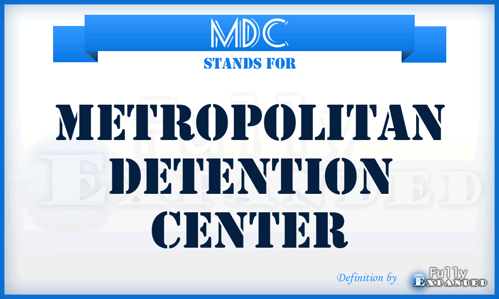 MDC - Metropolitan Detention Center