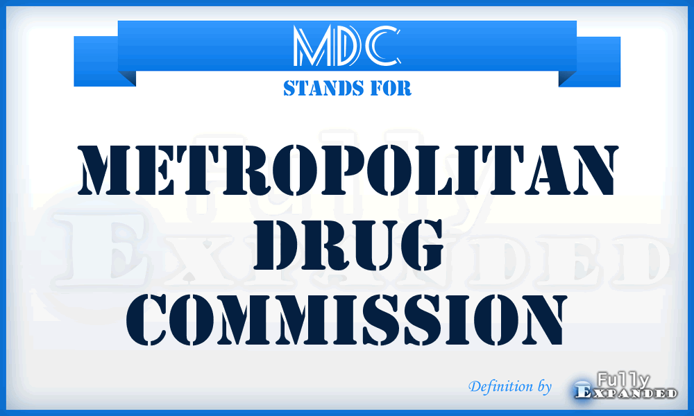 MDC - Metropolitan Drug Commission