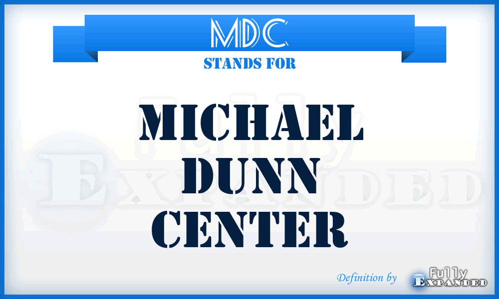 MDC - Michael Dunn Center