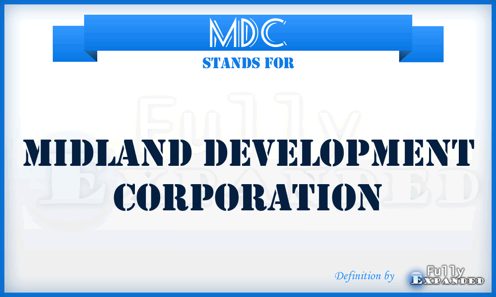 MDC - Midland Development Corporation