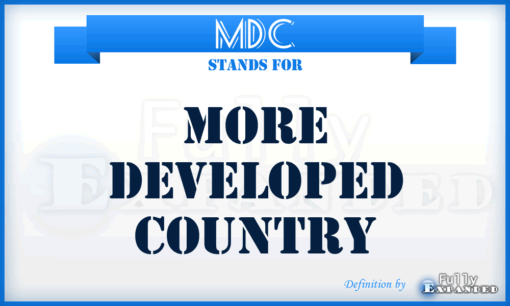MDC - More Developed Country
