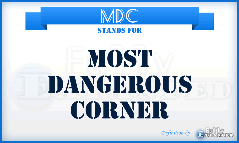 MDC - Most Dangerous Corner