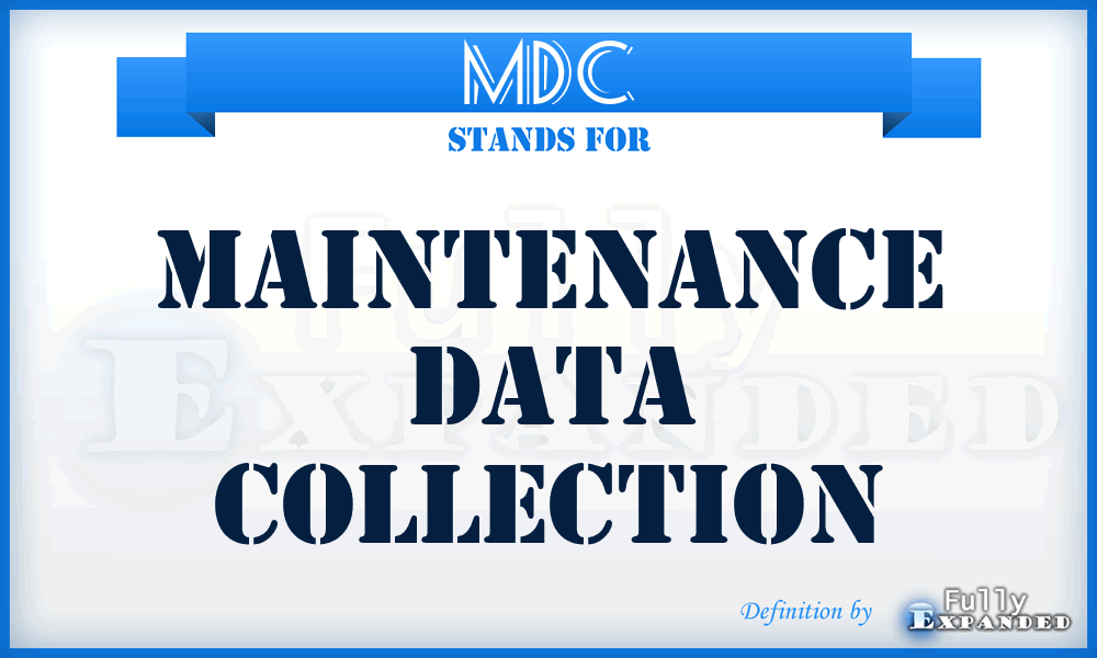 MDC - maintenance data collection