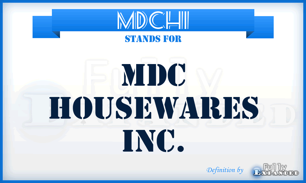 MDCHI - MDC Housewares Inc.