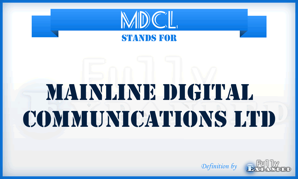 MDCL - Mainline Digital Communications Ltd