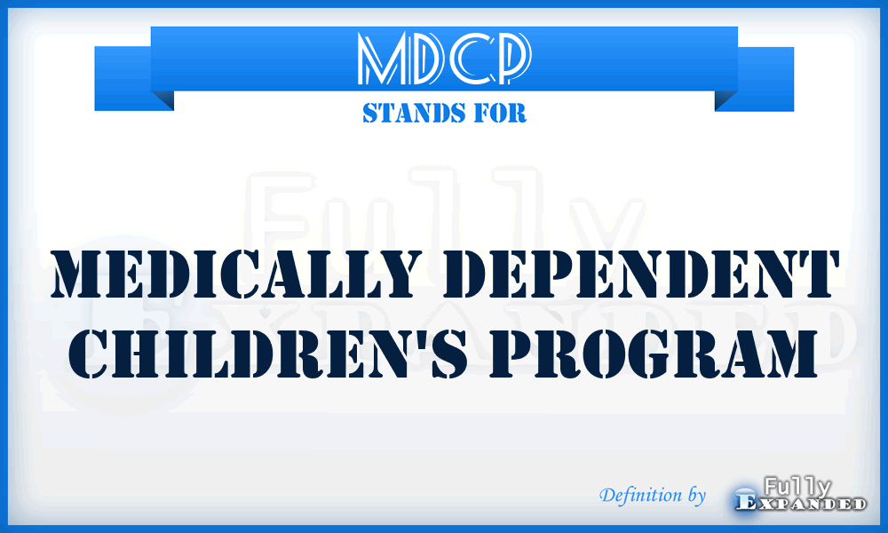MDCP - Medically Dependent Children's Program